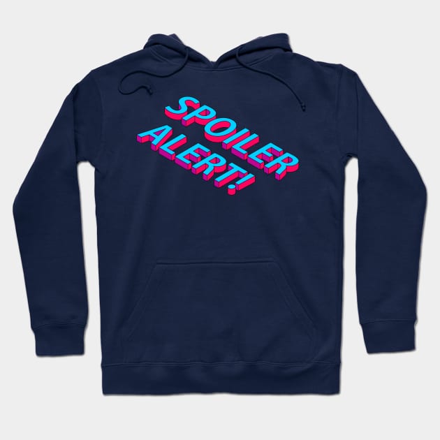 SPOILER ALERT! Hoodie by Lumos19Studio